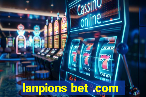 lanpions bet .com